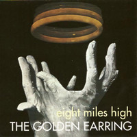 Eight Miles High_Golden Earring