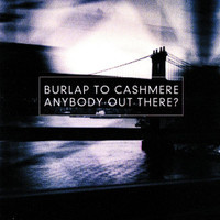 Anybody Out There_Burlap to Cashmere