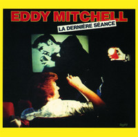 La Dernière Séance_Eddy Mitchell