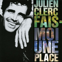Fais Moi Une Place_Julien Clerc