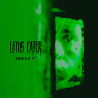 Break It_Lotus Eater