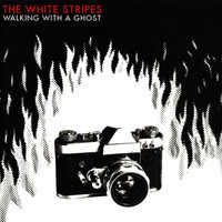 Walking With A Ghost_The White Stripes