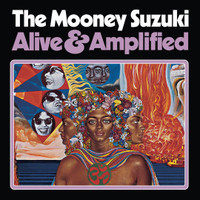 Alive And Amplified_The Mooney Suzuki