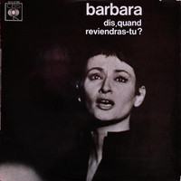 Dis Quand Reviendras-Tu_Barbara