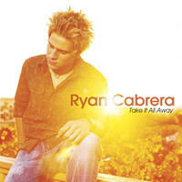 Take It All Away_Ryan Cabrera